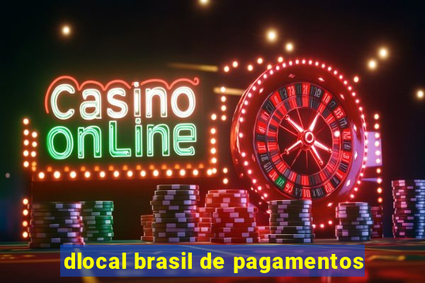 dlocal brasil de pagamentos